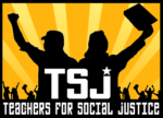 Teachers 4 Social Justice (T4SJ)