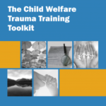 Child Welfare Trauma Training Toolkit