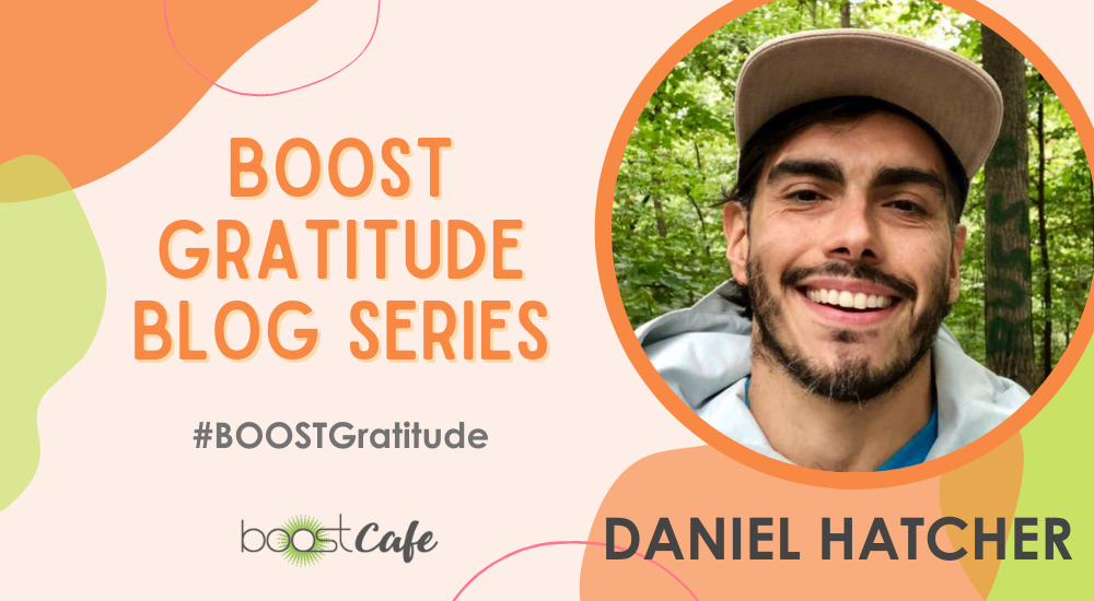 BOOST Gratitude Blog Series - Daniel Hatcher