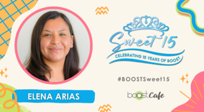 Celebrating BOOST Sweet 15 – Get to Know Ambassador Elena Arias
