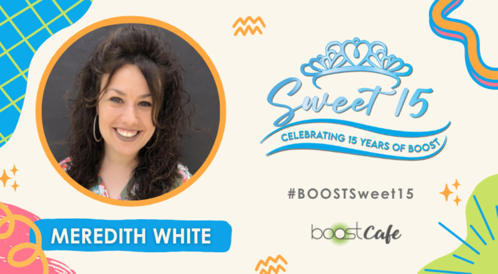 BOOST Sweet 15 – Meet Leadership Team Member Meredith White