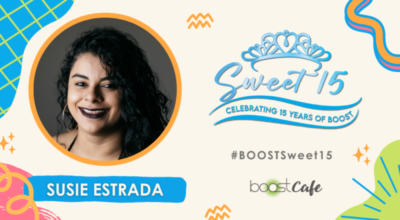 Celebrating BOOST Sweet 15 – Get to Know Ambassador Susie Estrada
