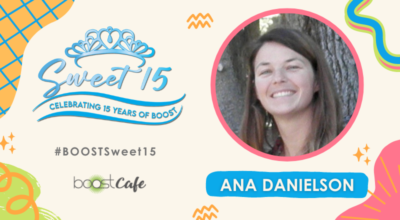Meet BOOST Ambassador Ana Danielson – BOOST Sweet 15