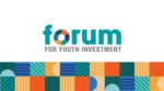 Forum for Youth Investment