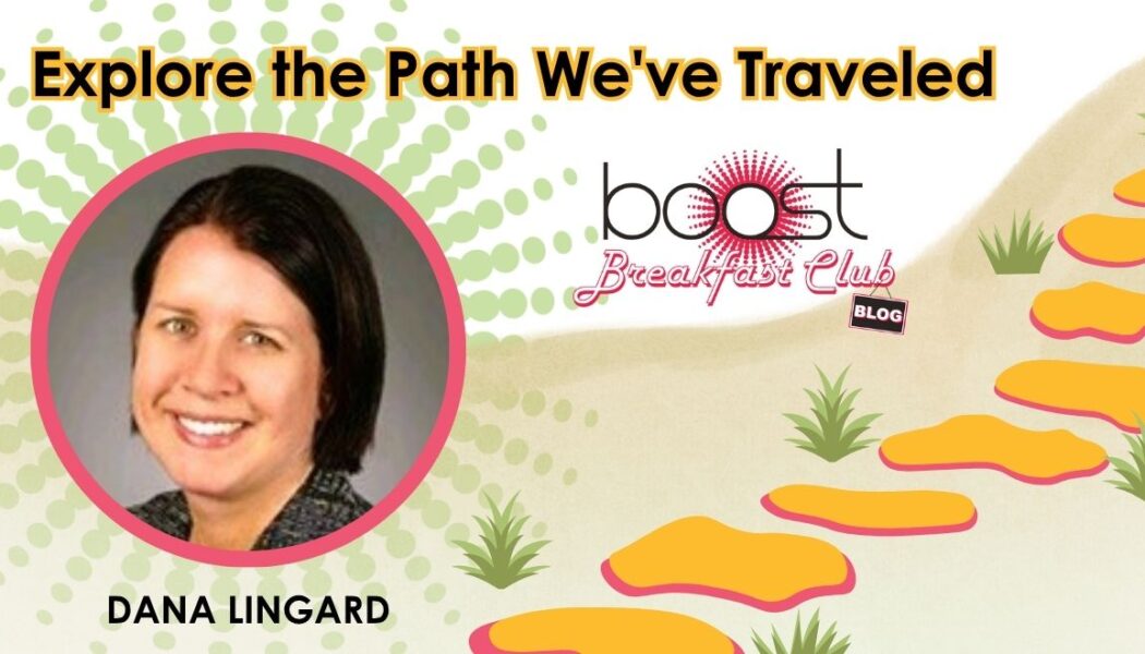 Following the Career Map with Dana Lingard: Explore the Path We’ve Traveled