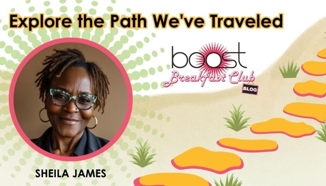 Let’s Journey with Sheila James: Explore the Path We’ve Traveled