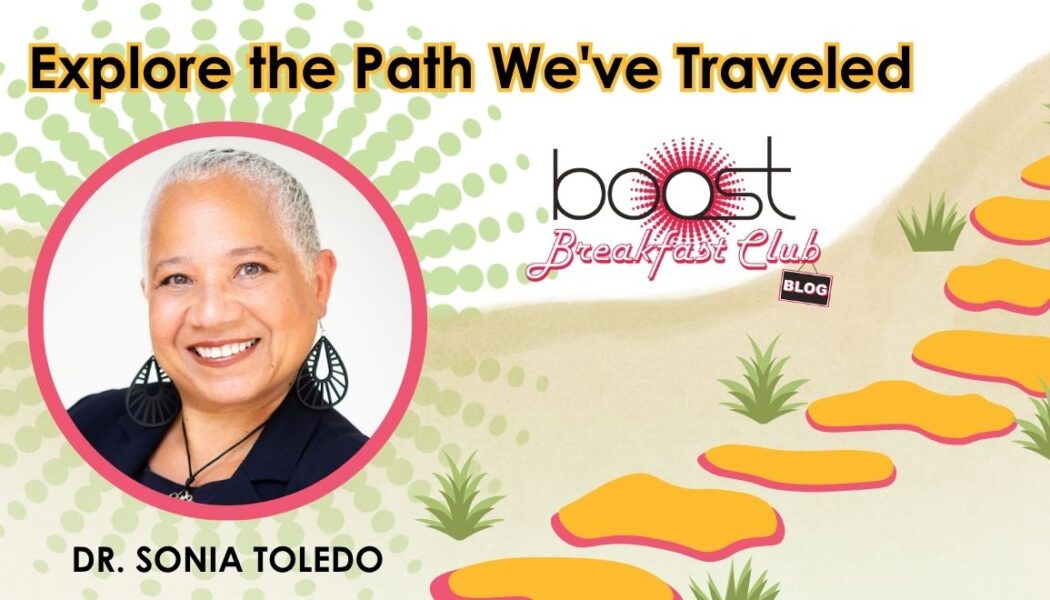 On the Trail with Dr. Sonia Toledo: Explore the Path We’ve Traveled
