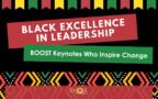 Black Excellence in Leadership: Honoring BOOST Keynotes Who Inspire Change